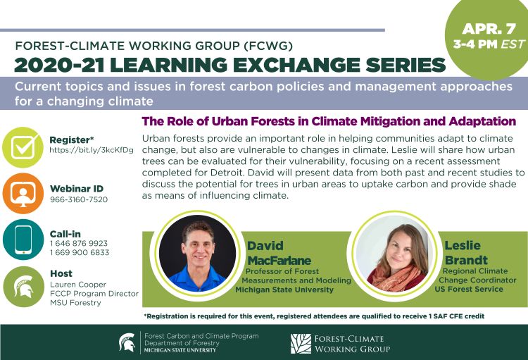 Flyer for the 2020-21 FCWG Learning Exchange Series April webinar. In this webinar, speakers Dave MacFarlane of Michigan State University and Leslie Brandt of the US Forest Service will present 