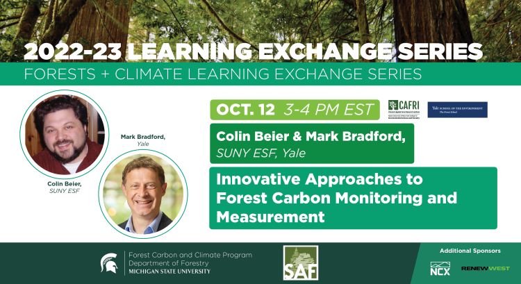 Webinar flyer for the October 2022-23 Forests and Climate Learning Exchange Series. In this webinar, speakers Colin Beier from SUNY ESF and Mark Bradford from Yale presents 