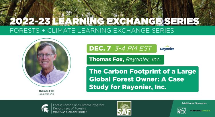 Webinar flyer for the December 2022-23 Forests and Climate Learning Exchange Series. In this webinar, speaker Tom Fox from Rayonier, Inc. presents, 